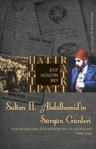 Sultan 2. Abdülhamid’in Sürgün Günleri