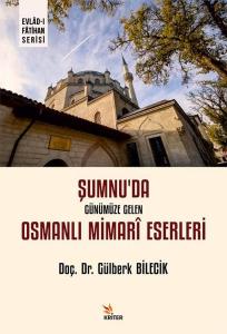 Şumnu'da Günümüze Gelen Osmanlı Mimari Eserleri