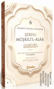 Sünneti Doğru Anlamak - Şerhu Müşkilil Asar - 6. Cilt (Ciltli)
