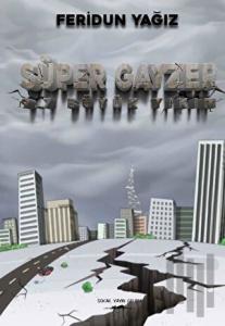 Süper Gayzer 9.7 Büyük Yıkım