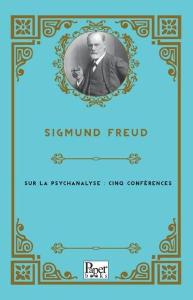 Sur La Psychanalyse : Cinq Conferences