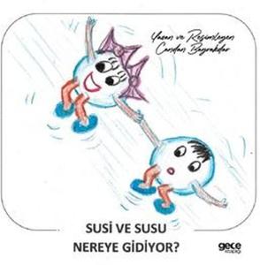 Susi ve Susu Nereye Gidiyor?