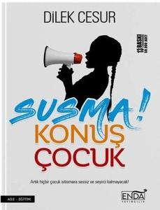 Susma! Konuş Çocuk