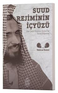 Suud Rejiminin İçyüzü - Esir Şeyh Velid es-Sinani İle Tarihi Röportaj