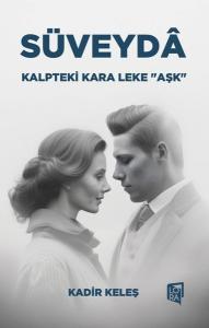 Süveyda: Kalpteki Kara Leke - Aşk