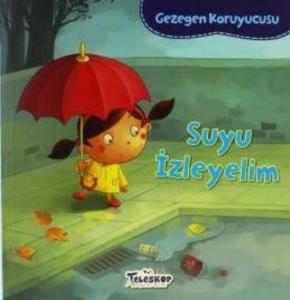 Suyu İzleyelim-Gezegen Koruyucusu