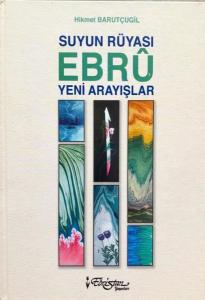Suyun Rüyası Ebru - Yeni Arayışlar (Ciltli)