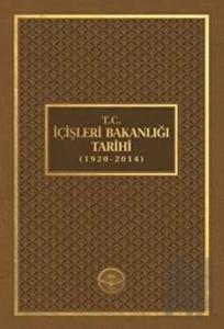 T.C. İçişleri Bakanlığı Tarihi (1920 - 2014) (Ciltli)