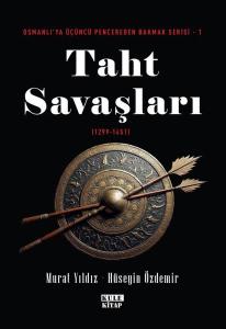 Taht Savaşları (1299 - 1451) Osmanlı'ya Üçüncü Pencereden Bakmak Serisi 1