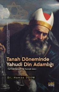 Tanah Döneminde Yahudi Din Adamlığı - Tarihsel Gelişim ve Teolojik İşlev