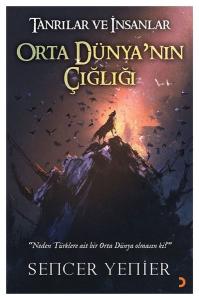 Tanrılar ve İnsanlar Orta Dünyanın Çığlığı