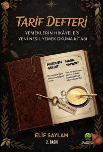 Tarif Defteri: Yemeklerin Hikayeleri - Yeni Nesil Yemek Okuma Kitabı