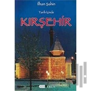 Tarih İçinde Kırşehir