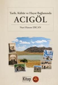Tarih Kültür ve Hayat Bağlamında Acıgöl (Ciltli)