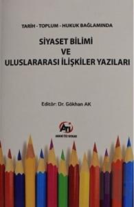 Tarih Toplum Hukuk Bağlamında Siyaset Bilimi ve Uluslararası İlişkiler Yazıları