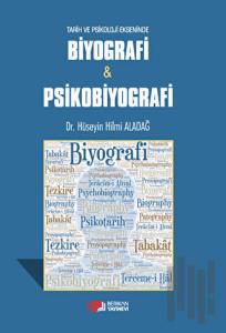 Tarih ve Psikoloji Ekseninde Biyografi ve Psikobiyografi