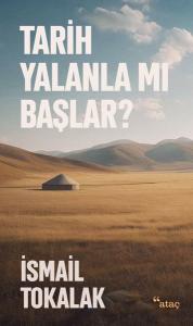 Tarih Yalanla mı Başlar?