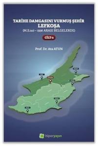 Tarihe Damgasını Vurmuş Şehir Lefkoşa - Cilt 2