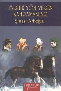 Tarihe Yön Veren Kahramanlar