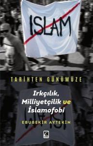 Tarihten Günümüze Irkçılık Milliyetçilik ve İslamofobi