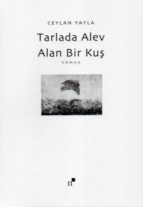 Tarlada Alev Alan Bir Kuş