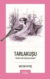 Tarlakuşu - Modern Bir Çalıkuşu Masalı