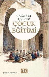Tasavvuf Işığında Çocuk Eğitimi