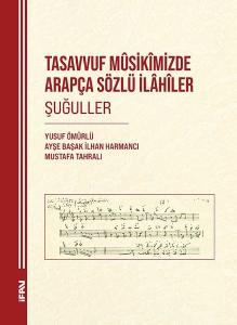 Tasavvuf Musikimizde Arapça Sözlü İlahiler: Şuguller