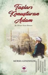 Taşları Konuşturan Adam