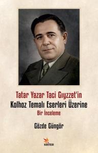 Tatar Yazar Taci Gıyzzet'in Kolhoz Temalı Eserleri Üzerine Bir İnceleme