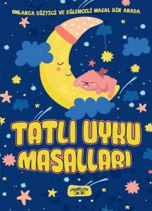Tatlı Uyku Masallları - Onlarca Eğitici ve Eğlenceli Masal Bir Arada (Ciltli)