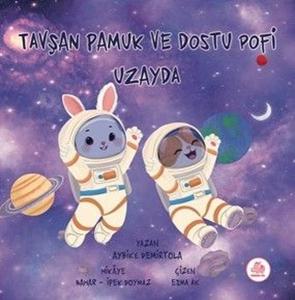 Tavşan Pamuk ve Dostu Pofi Uzayda (Ciltli)