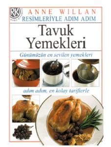 Tavuk Yemekleri - Resimleriyle Adım Adım Dizisi (Ciltli)