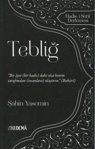 Tebliğ: Hadis - i Şerif Derlemesi