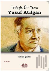 Tedirgin Bir Yazar Yusuf Atılgan