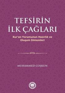 Tefsirin İlk Çağları - Kur'an Yorumunun Hazırlık Ve Oluşum Dönemleri