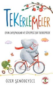 Tekerlemeler - Oyun Sayışmacaları ve Söylemesi Zor Tekerlemeler