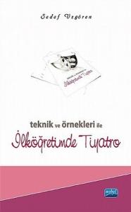 Teknik ve Örnekleri ile İlköğretimde Tiyatro