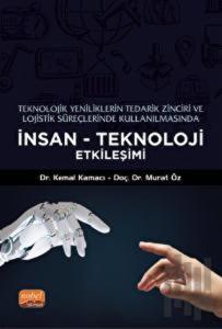 Teknolojik Yeniliklerin Tedarik Zinciri ve Lojistik Süreçlerinde Kullanılmasında İnsan-Teknoloji Etkileşimi