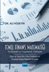 Temel Finans Matematiği: Açıklamalı ve Uygulamalı Yaklaşım - Excel ve Texas BA II Plus Professional