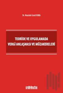 Teoride ve Uygulamada Vergi Anlaşması ve Müzakereleri