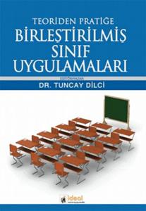 Teoriden Pratiğe Birleştirilmiş Sınıf Uygulamaları