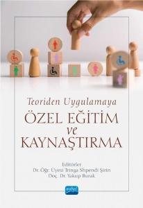 Teoriden Uygulamaya Özel Eğitim ve Kaynaştırma