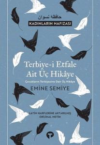 Terbiye-i Etfale Ait Üç Hikaye-Kadınların Hafızası