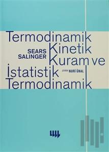 Termodinamik Kinetik Kuram ve İstatistik Termodinamik