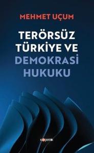 Terörsüz Türkiye ve Demokrasi Hukuku