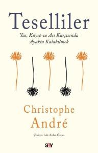 Teselliler - Yas Kayıp ve Acı Karşısında Ayakta Kalabilmek