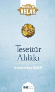 Tesettür Ahlakı - Muhteşem Ahlak