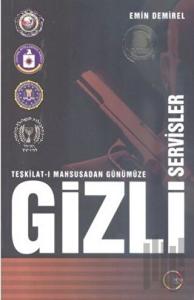 Teşkilat-ı Mahsusadan Günümüze Gizli Servisler