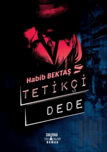 Tetikçi Dede (Özel Baskı) (Ciltli)